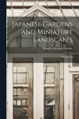 bokomslag Japanese Gardens and Miniature Landscapes: a Handbook