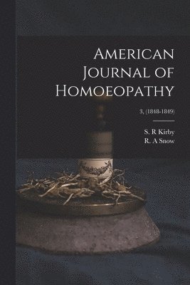 American Journal of Homoeopathy; 3, (1848-1849)