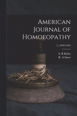 American Journal of Homoeopathy; 3, (1848-1849) 1