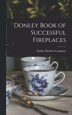 bokomslag Donley Book of Successful Fireplaces