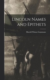 bokomslag Lincoln Names and Epithets