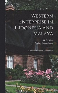 bokomslag Western Enterprise in Indonesia and Malaya; a Study in Economic Development