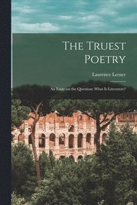 bokomslag The Truest Poetry; an Essay on the Question