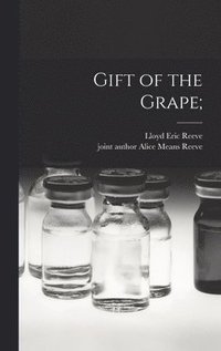 bokomslag Gift of the Grape;