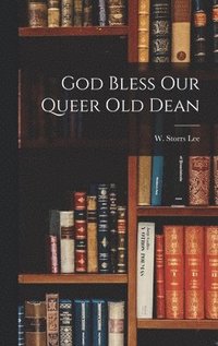 bokomslag God Bless Our Queer Old Dean