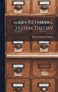 bokomslag On Retrieval System Theory