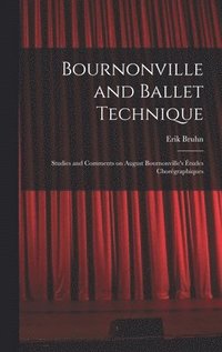 bokomslag Bournonville and Ballet Technique; Studies and Comments on August Bournonville's Études Chorégraphiques