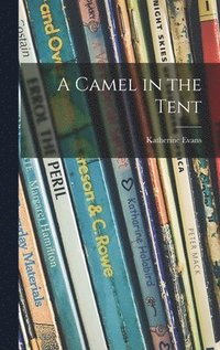 bokomslag A Camel in the Tent