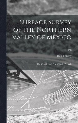 Surface Survey of the Northern Valley of Mexico: the Classic and Post-classic Periods; 1958 1