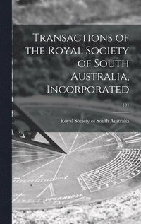 bokomslag Transactions of the Royal Society of South Australia, Incorporated; 101
