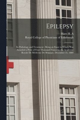 Hare H. a. (Hobart Amory), Royal College of Physicians of Edinbu - Epilepsy, Häftad