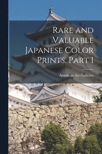 bokomslag Rare and Valuable Japanese Color Prints. Part I