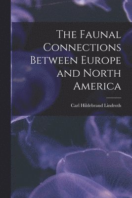 The Faunal Connections Between Europe and North America 1