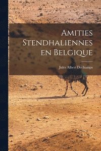 bokomslag Amities Stendhaliennes En Belgique