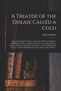 bokomslag A Treatise of the Disease Called a Cold