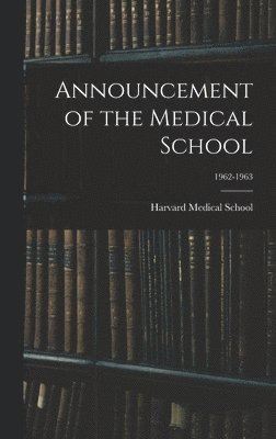 bokomslag Announcement of the Medical School; 1962-1963