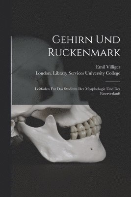 Gehirn Und Ruckenmark [electronic Resource] 1