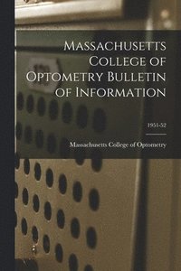 bokomslag Massachusetts College of Optometry Bulletin of Information; 1951-52