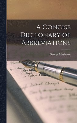 George Mayberry - A Concise Dictionary of Abbreviations, Inbunden