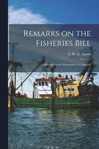 bokomslag Remarks on the Fisheries Bill [microform]