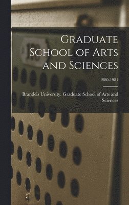 Graduate School of Arts and Sciences; 1980-1981 1