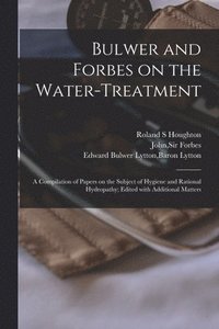 bokomslag Bulwer and Forbes on the Water-treatment