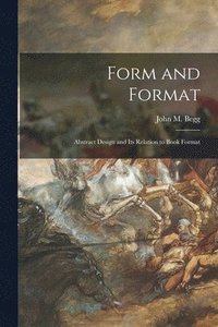 bokomslag Form and Format; Abstract Design and Its Relation to Book Format