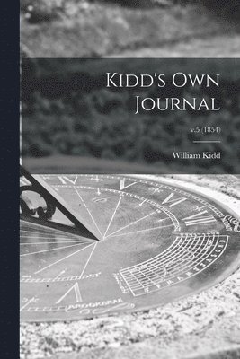 bokomslag Kidd's Own Journal; v.5 (1854)