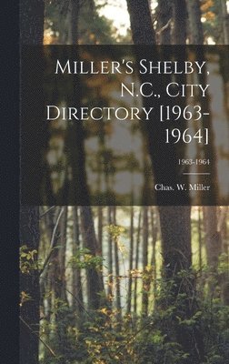 bokomslag Miller's Shelby, N.C., City Directory [1963-1964]; 1963-1964