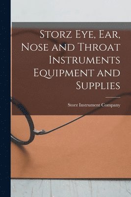 Storz Eye, Ear, Nose and Throat Instruments Equipment and Supplies 1