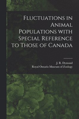 bokomslag Fluctuations in Animal Populations With Special Reference to Those of Canada