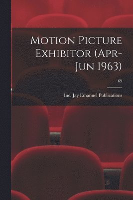 bokomslag Motion Picture Exhibitor (Apr-Jun 1963); 69