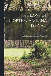 bokomslag The Laws of North-Carolina [serial]; 1823