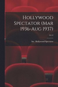 bokomslag Hollywood Spectator (Mar 1936-Aug 1937); 10-12