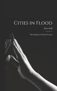 bokomslag Cities in Flood; the Problems of Urban Growth