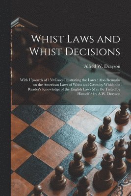 Alfred W. (Alfred Wilks) Drayson - Whist Laws and Whist Decisions, Häftad