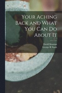 bokomslag Your Aching Back and What You Can Do About It