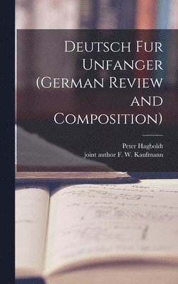 Peter 1886-1943 Hagboldt, Peter Hagboldt - Deutsch Fur Unfanger (German Review and Composition), Inbunden