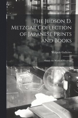 The Judson D. Metzgar Collection of Japanese Prints and Books 1