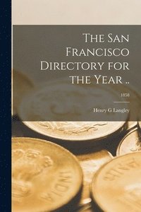 bokomslag San Francisco Directory for the Year ..; 1858