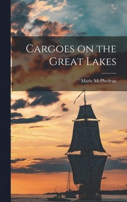 Cargoes on the Great Lakes 1