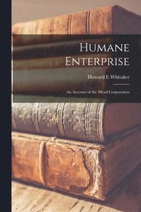 bokomslag Humane Enterprise: an Account of the Mead Corporation