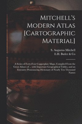 Mitchell's Modern Atlas [cartographic Material] 1