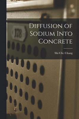 Diffusion of Sodium Into Concrete 1