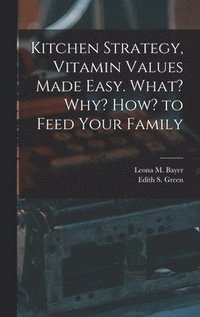 bokomslag Kitchen Strategy, Vitamin Values Made Easy. What? Why? How? to Feed Your Family