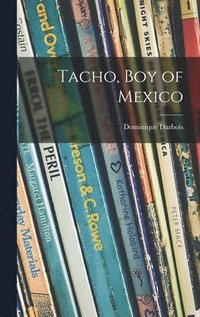 bokomslag Tacho, Boy of Mexico