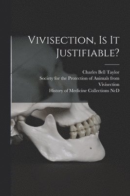 Vivisection, is It Justifiable? 1