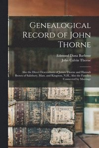bokomslag Genealogical Record of John Thorne