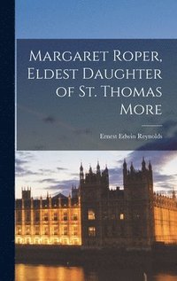 bokomslag Margaret Roper, Eldest Daughter of St. Thomas More