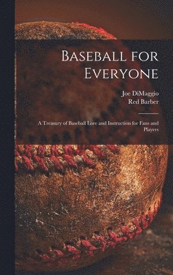 Joe 1914-1999 Dimaggio, Red 1908-1992 Barber, Joe Dimaggio, Red Barber - Baseball for Everyone; a Treasury of Baseball Lore and Instruction for Fans and Players, Inbunden